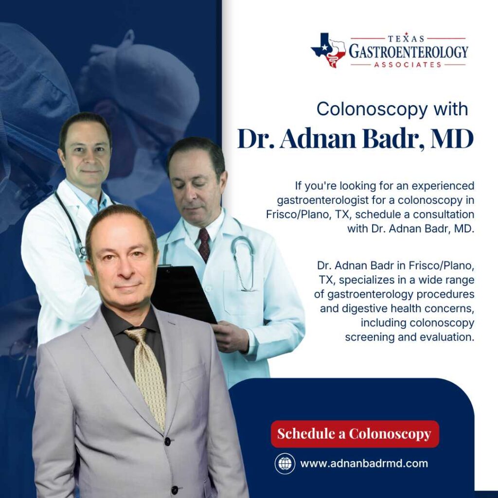 Colonoscopy with Dr. Adnan Badr in Frisco, TX