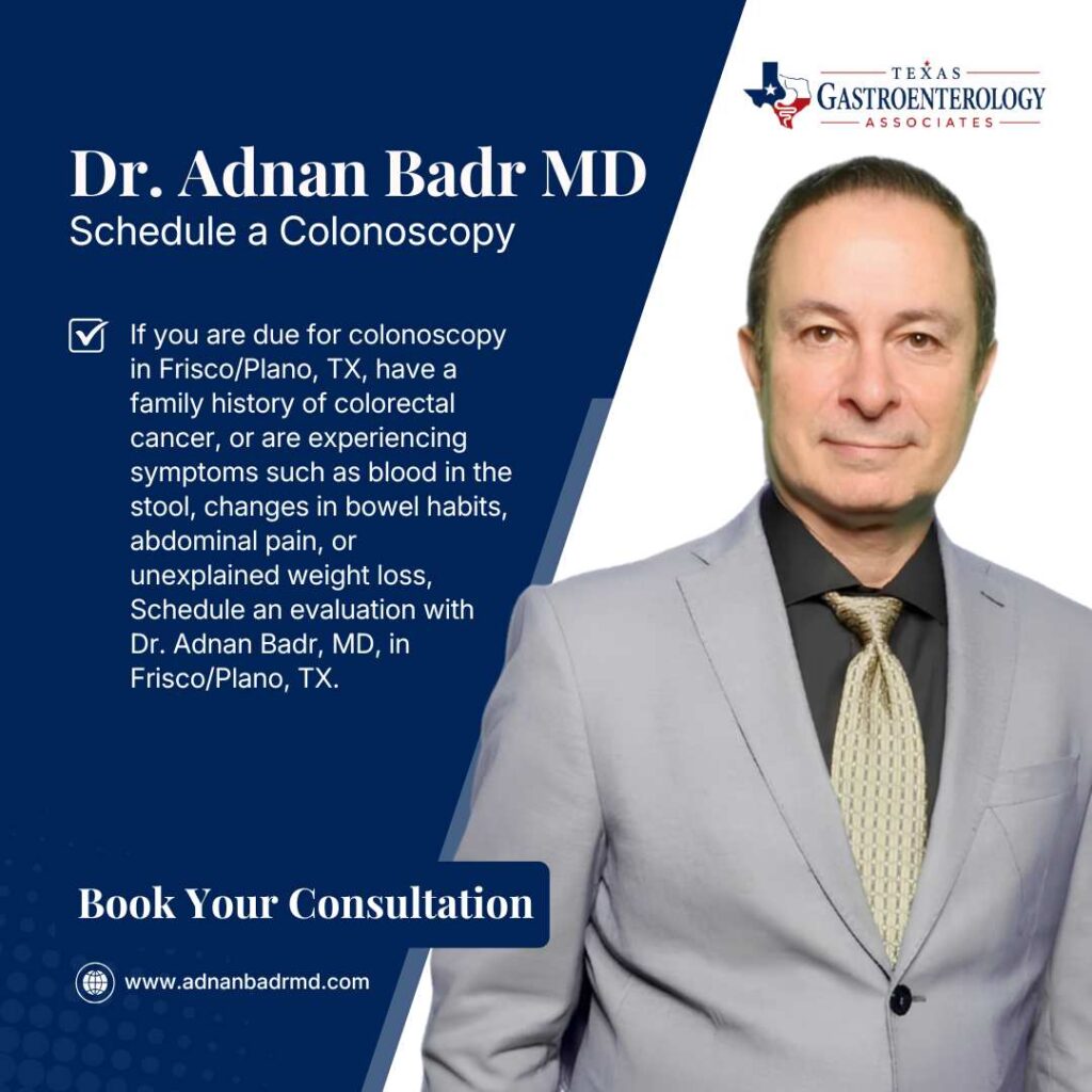 Dr. Adnan Badr MD: Schedule a Colonoscopy in Frisco, TX